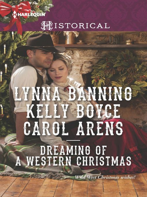 Title details for Dreaming of a Western Christmas: His Christmas Belle\The Cowboy of Christmas Past\Snowbound with the Cowboy by Lynna Banning - Wait list